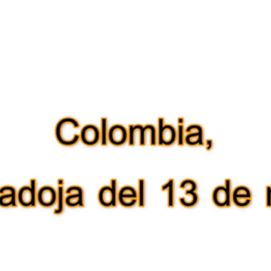 Colombia, la paradoja del 13 de marzo. Video Columna #101