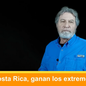 Costa Rica, ganan los extremos. Video Columna #99