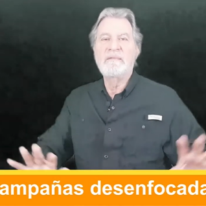 Campañas desenfocadas. Video Columna #106