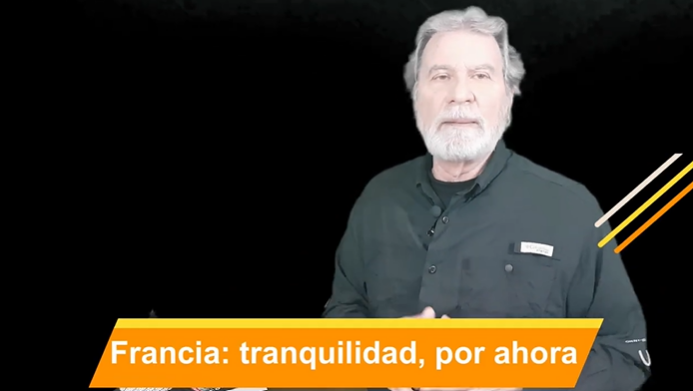Francia: tranquilidad, por ahora. Video Columna #110