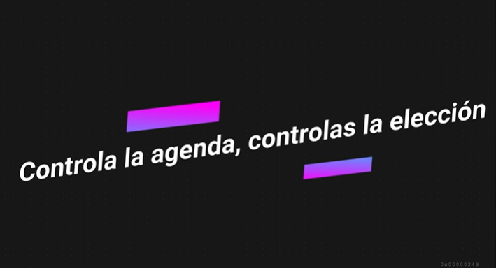 Controla la agenda, controlas la elección. Video Columna # 116