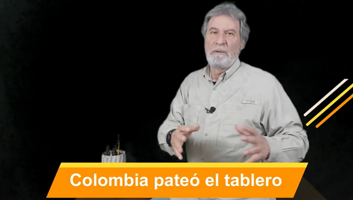 Colombia pateó el tablero. Video Columna # 115