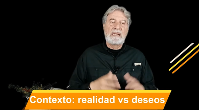 Contexto: realidad vs deseos. Video Columna #120
