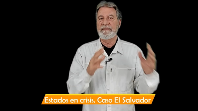 Estados en crisis. Caso El Salvador Video Columna #131