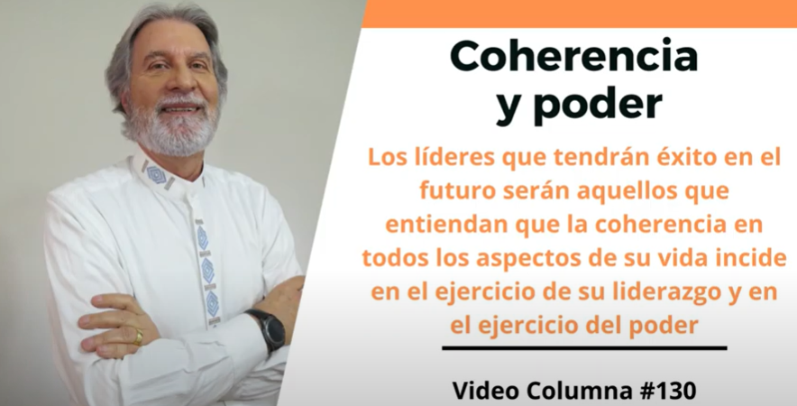 Coherencia y poder. Video Columna #130