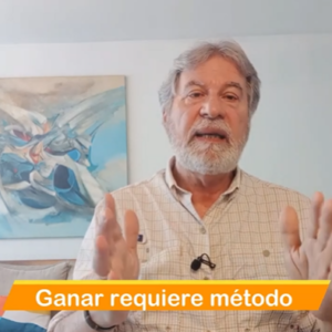 Ganar requiere método. Video Columna #134