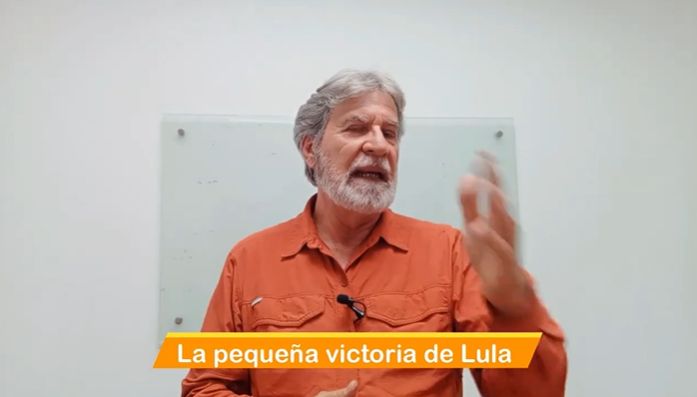 La pequeña victoria de Lula Video Columna #133