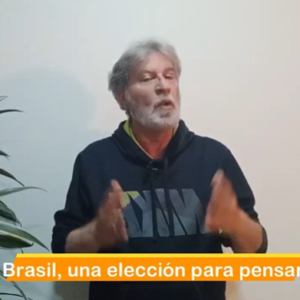 Brasil, una elección para pensar. Video Columna #137