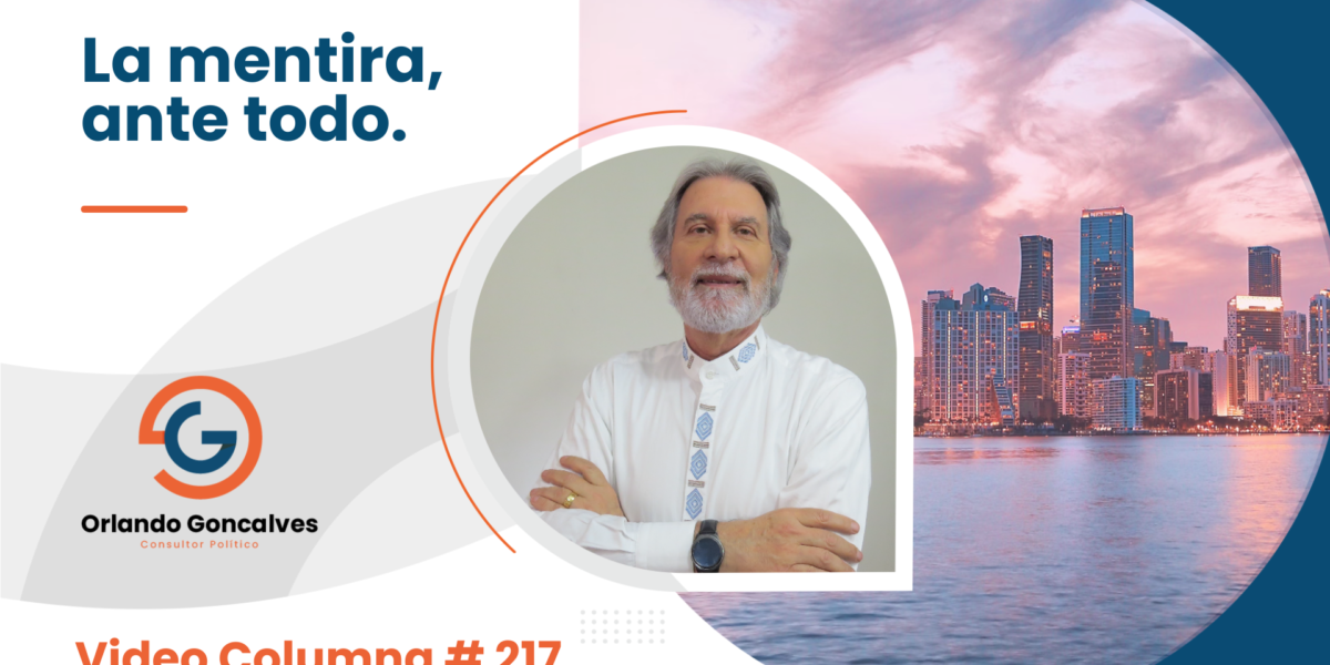 La mentira, ante todo.     Video Columna #217