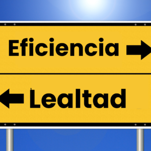 Lealtad sobre eficiencia.