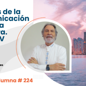 Claves de la comunicación política moderna. Parte IV.  Video Columna #224