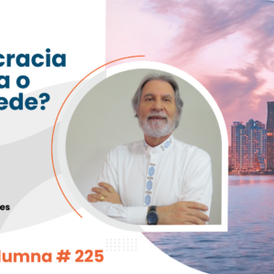 ¿La democracia avanza o retrocede?     Video Columna #225