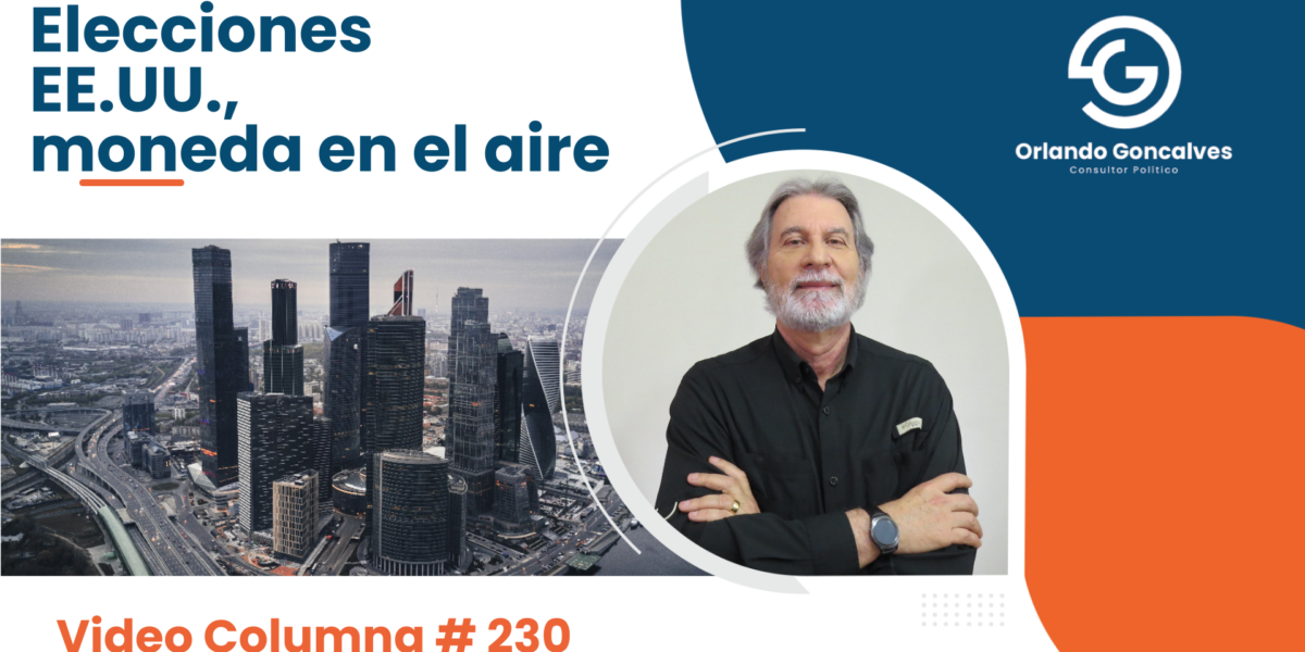 Elecciones EE.UU., moneda en el aire.    Video Columna #230