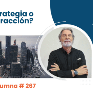 ¿Estrategia o distracción? Video Columna #267 ¿Estrategia o distracción? Video Columna #267