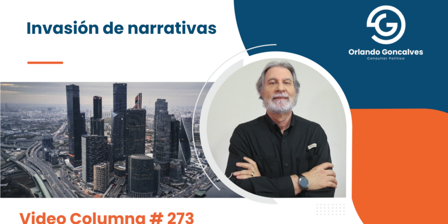 Invasión de narrativas      Video Columna #273
