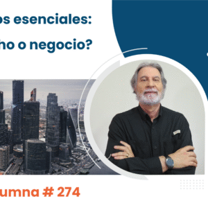 Servicios esenciales: ¿Derecho o negocio?      Video Columna #274