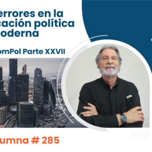 Otros errores en la comunicación política moderna Claves ComPol Parte XXVII Video Columna #285 Otros errores en la comunicación política moderna Claves ComPol Parte XXVII Video Columna #285