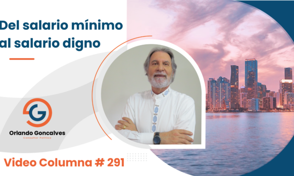 Del salario mínimo al salario digno.      Video Columna #291
