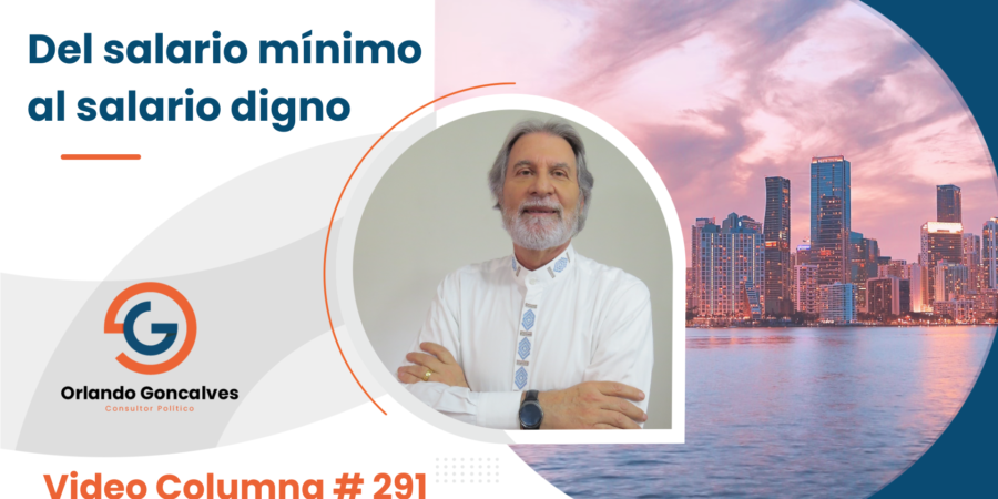 Del salario mínimo al salario digno.      Video Columna #291