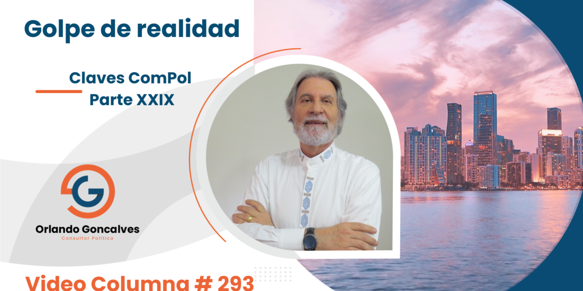 Golpe de realidad    Claves ComPol Parte XXIX   Video Columna #293