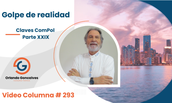 Golpe de realidad    Claves ComPol Parte XXIX   Video Columna #293