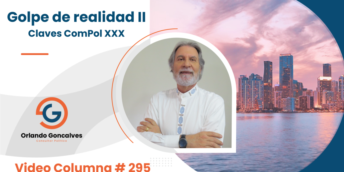 Golpe de realidad II   Claves ComPol XXX      Video Columna #295