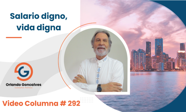 Salario digno, vida digna.       Video Columna #292