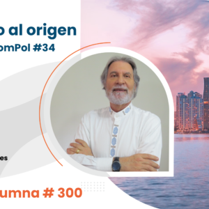 El regreso al origen Video Columna #300 Claves ComPol 34 El regreso al origen Video Columna #300 Claves ComPol 34