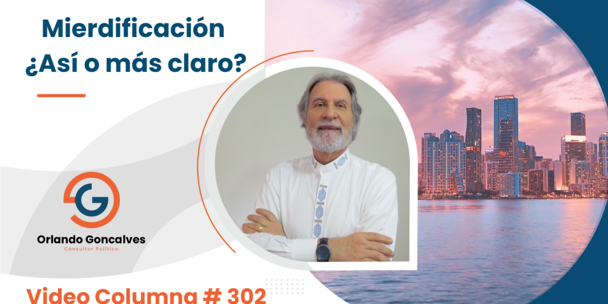 Mierdificación ¿Así o más claro?      Video Columna #302