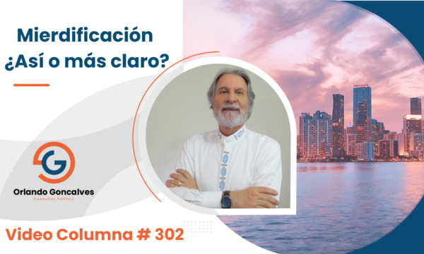 Mierdificación ¿Así o más claro?      Video Columna #302